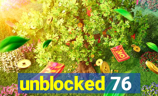 unblocked 76